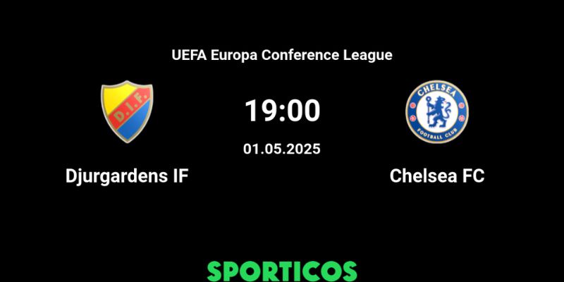 Phong Độ Thi Đấu Của Djurgardens vs Chelsea