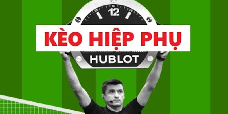 Kèo hiệp phụ là gì