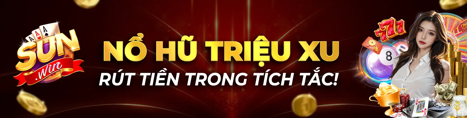 Nổ hũ tiền triệu rút tiền trong tay